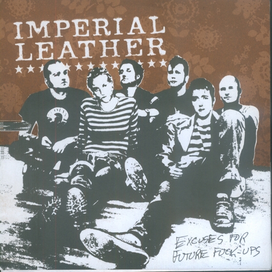 IMPERIAL LEATHER - Excuses For Future Fuck Ups EP