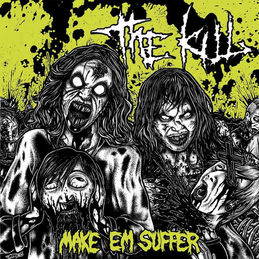 THE KILL - Make´em Suffer LP