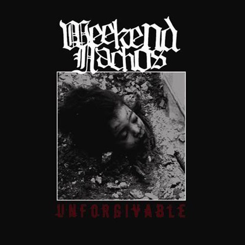 WEEKEND NACHOS - Unforgivable LP