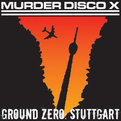 MURDER DISCO X - Ground Zero Stuttgart LP