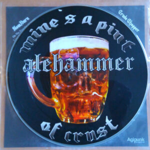 ALEHAMMER - Mine' s A Pint Of Crust 10"LP