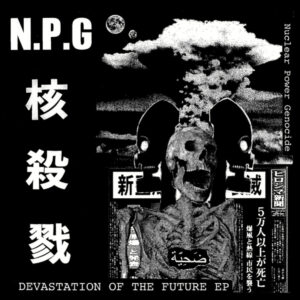 NUCLEAR POWER GENOCIDE - Devastation of the future EP
