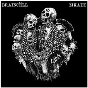 Braincëll / Zikade split 7"EP
