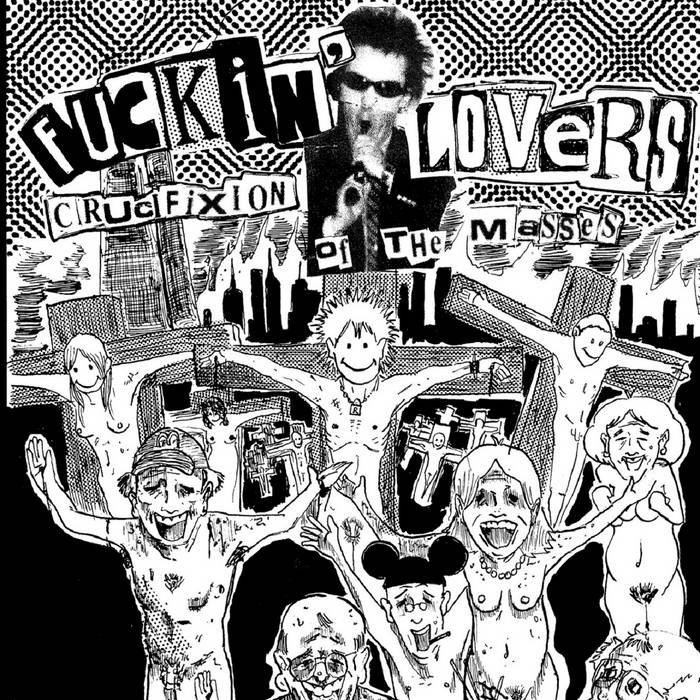 FUCKIN' LOVERS - Crucifixion of the masses 7"EP