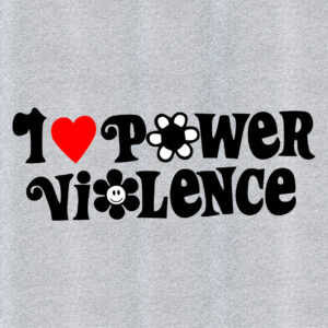 I LOVE POWER VIOLENCE - damské tričko
