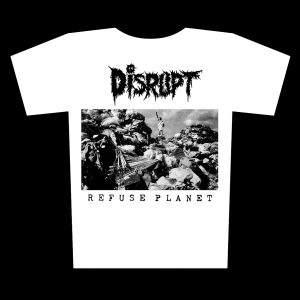 DISRUPT - Refuse Planet - t-shirt