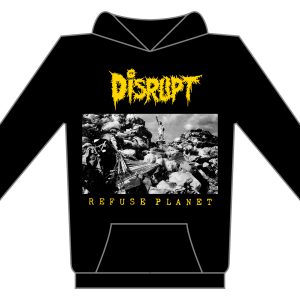 DISRUPT - Refuse Planet - hoodie