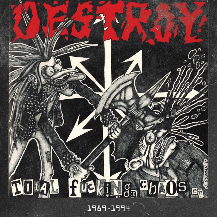 DESTROY - Total Fucking Chaos 1989-1994 LP