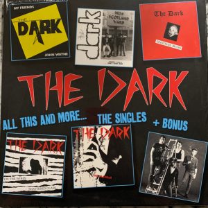THE DARK - All This And More... The Singles + Bonus LP