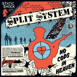 SPLIT SYSTEM - No Cops In Heaven / Pull The Trigger 7"EP