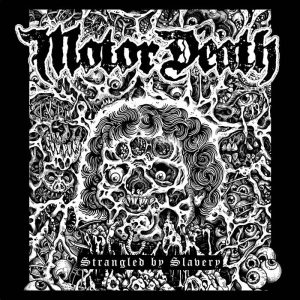 MOTORDEATH - Strangled by Slavery LP