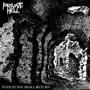 PRIVATE HELL - To Dust You Shall Return 7"EP