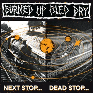 BURNED UP DRY - Next Stop LP