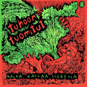 TUHOON TUOMITUT - Nälkä kasvaa syödessä LP