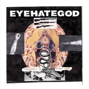 EYEHATEGOD – Confederacy Of Ruined Lives LP (preorder) EYEHATEGOD – Confederacy Of Ruined Lives LP (preorder)