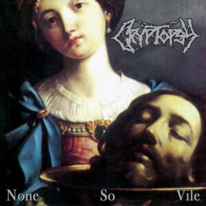 CRYPTOPSY - None So Vile LP