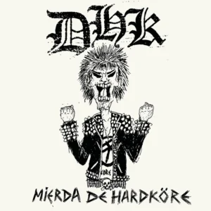 DHK - Mierda De Hardkore LP DHK - Mierda De Hardkore LP