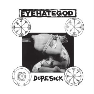 EYEHATEGOD – Dopesick LP (preorder) EYEHATEGOD – Dopesick LP (preorder)