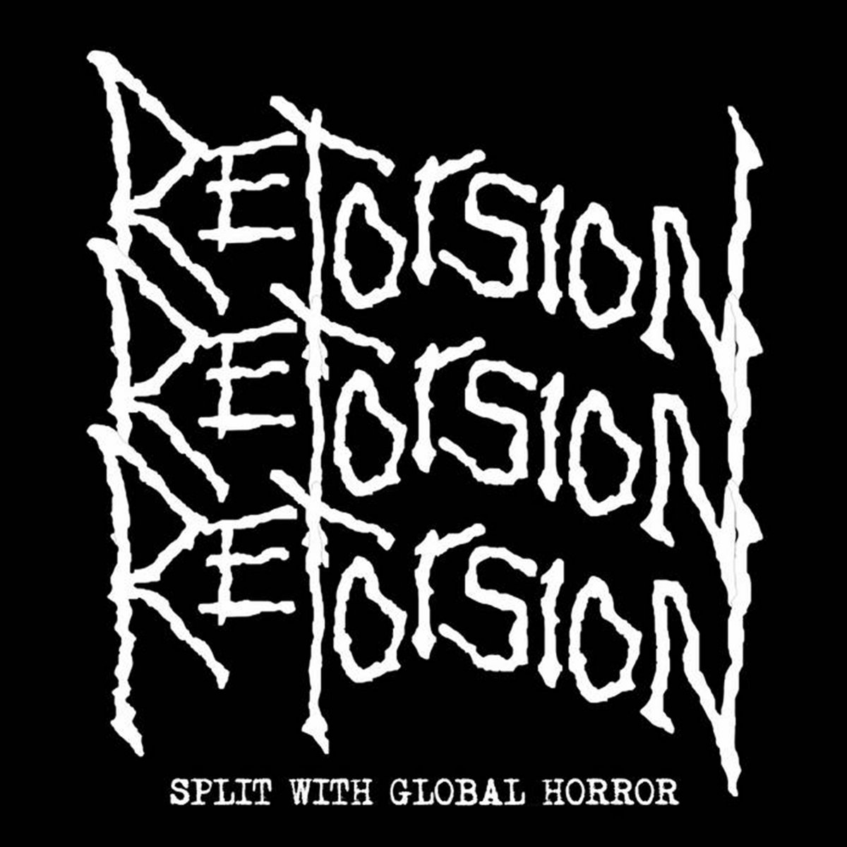 RETORSION / GLOBAL HORROR split 7"EP RETORSION / GLOBAL HORROR split 7"EP