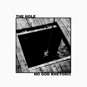 THE HOLE / NO GOD RETHORIC split LP THE HOLE / NO GOD RETHORIC split LP
