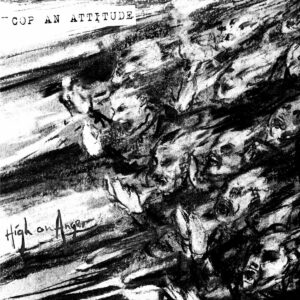 COP ON ATTITUDE - High on anger LP