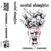 MENTAL SLAUGHTER -Feedback // Warfare CASS