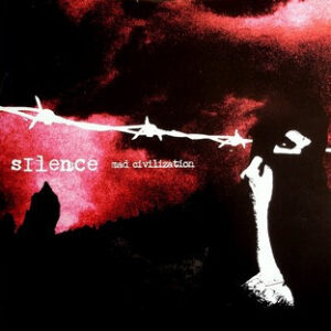 SILENCE - Mad Civilization 10"LP SILENCE - Mad Civilization 10"LP