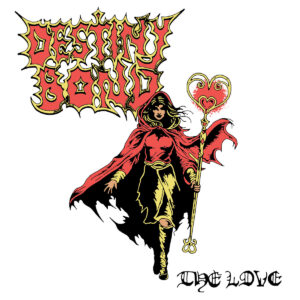 DESTINY BOND - The Love LP DESTINY BOND - The Love LP