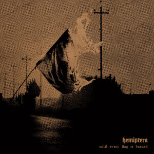 HEMIPTERA - Until Every Flag Is Burned LP
