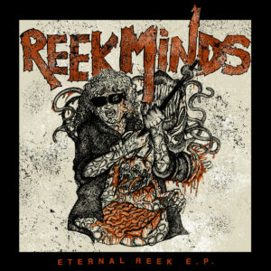 REEK MINDS - Eternal Reek 7"EP REEK MINDS - Eternal Reek 7"EP
